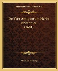 Cover image for de Vera Antiquorum Herba Britannica (1681)