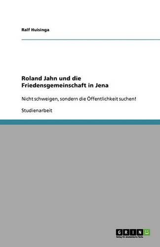 Cover image for Roland Jahn und die Friedensgemeinschaft in Jena