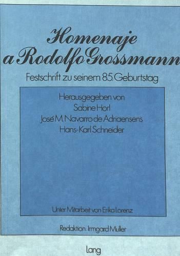 Homenaje a Rodolfo Grossmann: Festschrift Zu Seinem 85. Geburtstag