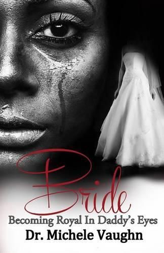 Cover image for Bride: Becoming Royal In Daddy's Eyes