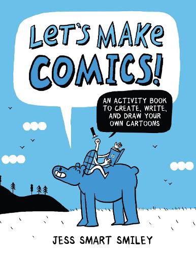Let's Make Comics! - An Activity Book to Create, W rite, and Draw Your Own Cartoons