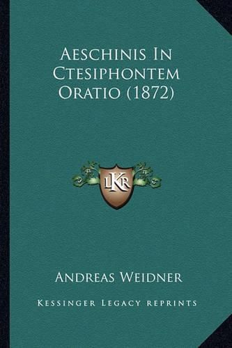 Cover image for Aeschinis in Ctesiphontem Oratio (1872)