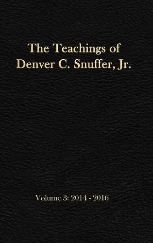 Cover image for The Teachings of Denver C. Snuffer, Jr. Volume 3: 2014-2016: Reader's Edition Hardback, 6 x 9 in.