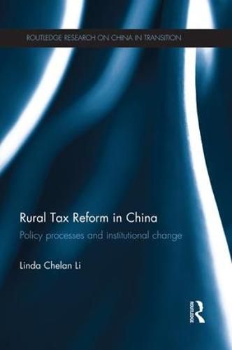 Cover image for Rural Tax Reform in China: Policy process and institutional change