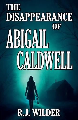 Cover image for The Disappearance of Abigail Caldwell