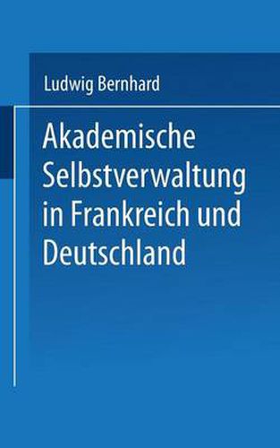 Cover image for Akademische Selbstverwaltung in Frankreich Und Deutschland: Ein Beitrag Zur Universitatsreform