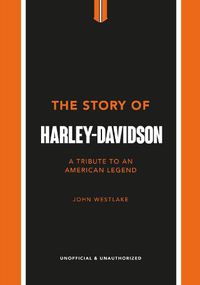 Cover image for The Story of Harley-Davidson: A Celebration of an American Icon