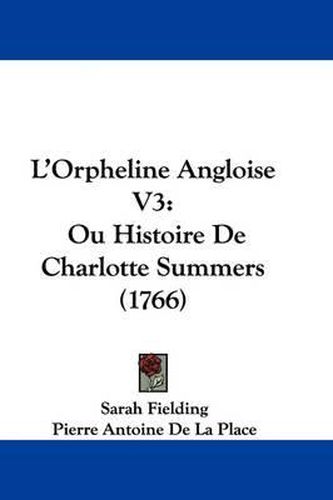 L'Orpheline Angloise V3: Ou Histoire De Charlotte Summers (1766)