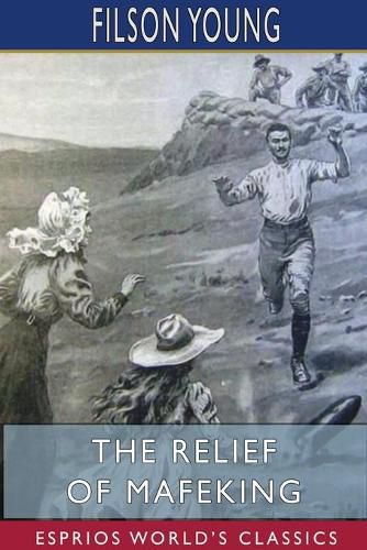 Cover image for The Relief of Mafeking (Esprios Classics)