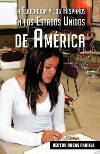Cover image for La Educacion y Los Hispanos En Los Estados Unidos de America