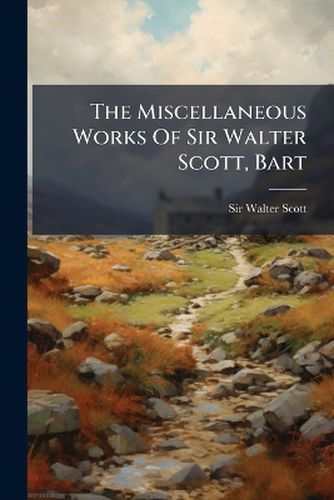 Cover image for The Miscellaneous Works of Sir Walter Scott, Bart: Letters on Demonology and Witchcraft...