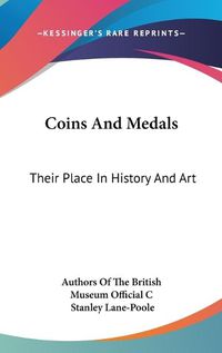 Cover image for Coins and Medals: Their Place in History and Art