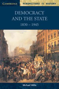 Cover image for Democracy and the State: 1830-1945