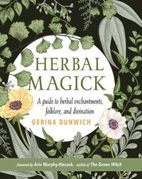 Cover image for Herbal Magick: A Guide to Herbal Enchantments, Folklore, and Divination