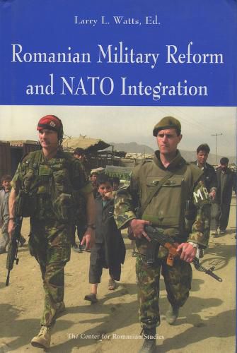 Cover image for Romanian Military Reform and NATO Integration