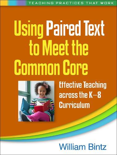 Cover image for Using Paired Text to Meet the Common Core: Effective Teaching across the K-8 Curriculum