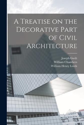 A Treatise on the Decorative Part of Civil Architecture