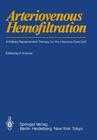 Cover image for Arteriovenous Hemofiltration: A Kidney Replacement Therapy for the Intensive Care Unit