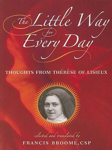 Cover image for The Little Way for Every Day: Thoughts from Therese of Lisieux
