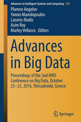 Cover image for Advances in Big Data: Proceedings of the 2nd INNS Conference on Big Data, October 23-25, 2016, Thessaloniki, Greece