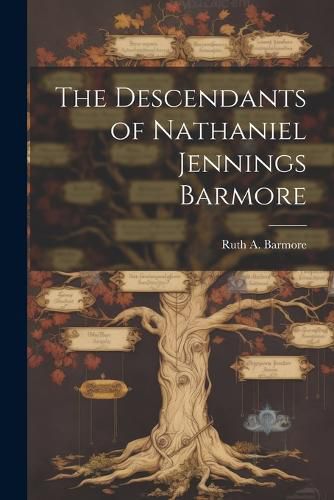 Cover image for The Descendants of Nathaniel Jennings Barmore