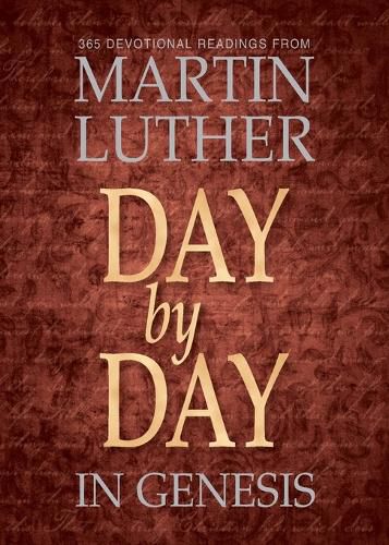 Cover image for Day by Day in Genesis: 365 Devotional Readings from Martin Luther