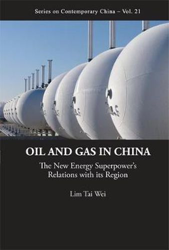 Cover image for Oil And Gas In China: The New Energy Superpower's Relations With Its Region