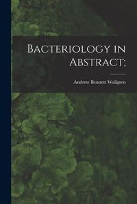 Cover image for Bacteriology in Abstract;