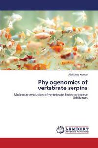 Cover image for Phylogenomics of Vertebrate Serpins