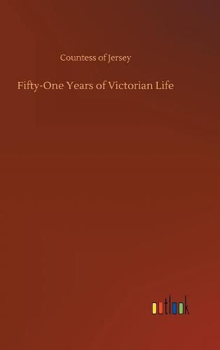 Cover image for Fifty-One Years of Victorian Life