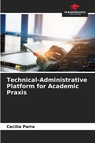 Cover image for Technical-Administrative Platform for Academic Praxis