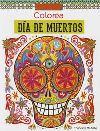 Cover image for Colorea Dia de Los Muertos