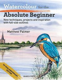 Cover image for Watercolour for the Absolute Beginner