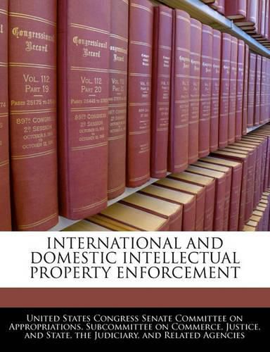 Cover image for International and Domestic Intellectual Property Enforcement