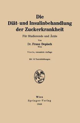 Cover image for Die Diat- Und Insulinbehandlung Der Zuckerkrankheit: Fur Studierende Und AErzte
