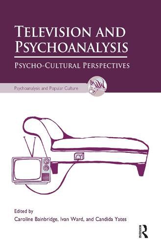 Television and Psychoanalysis: Psycho-Cultural Perspectives