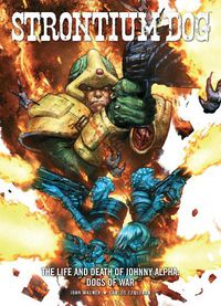 Cover image for Strontium Dog: The Life and Death of Johnny Alpha - Dogs of War