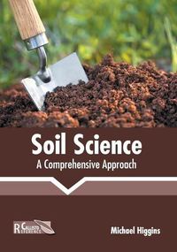 Cover image for Soil Science: A Comprehensive Approach