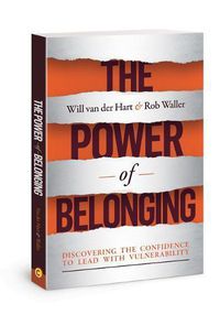 Cover image for The Power of Belonging: Discovering the Confidence to Lead with Vulnerability