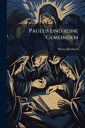Cover image for Paulus Und Seine Gemeinden: Ein Bild Von Der Entwicklung Des Urchristentums