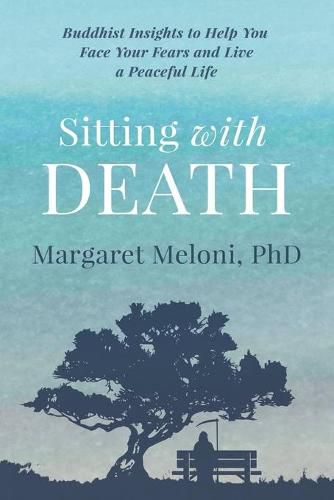 Cover image for Sitting With Death: Buddhist Insights to Help You Face Your Fears and Live a Peaceful Life