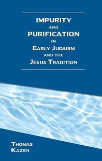 Cover image for Impurity and Purification in Early Judaism and the Jesus Tradition