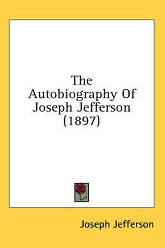 The Autobiography of Joseph Jefferson (1897)