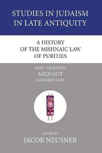 A History of the Mishnaic Law of Purities, Part 13: Miqvaot: Commentary