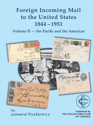 Cover image for Foreign Incoming Mail to the United States 1844-1951 Vol II The Pacific and the Americas