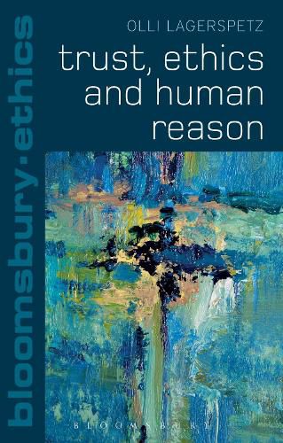 Cover image for Trust, Ethics and Human Reason