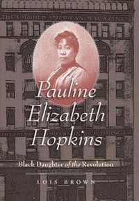 Cover image for Pauline Elizabeth Hopkins: Black Daughter of the Revolution