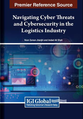 Cover image for Navigating Cyber Threats and Cybersecurity in the Logistics Industry