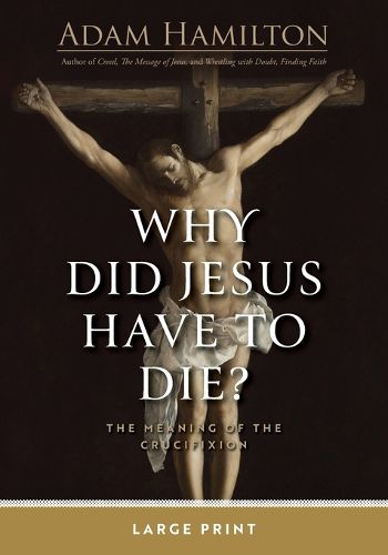 Cover image for Why Did Jesus Have To Die? Large Print