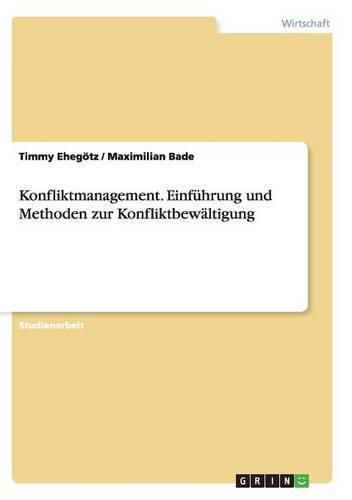 Cover image for Konfliktmanagement. Einfuhrung und Methoden zur Konfliktbewaltigung